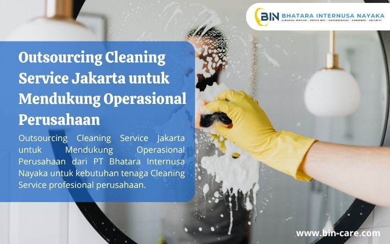 Read more about the article Outsourcing Cleaning Service Jakarta untuk Mendukung Operasional Perusahaan